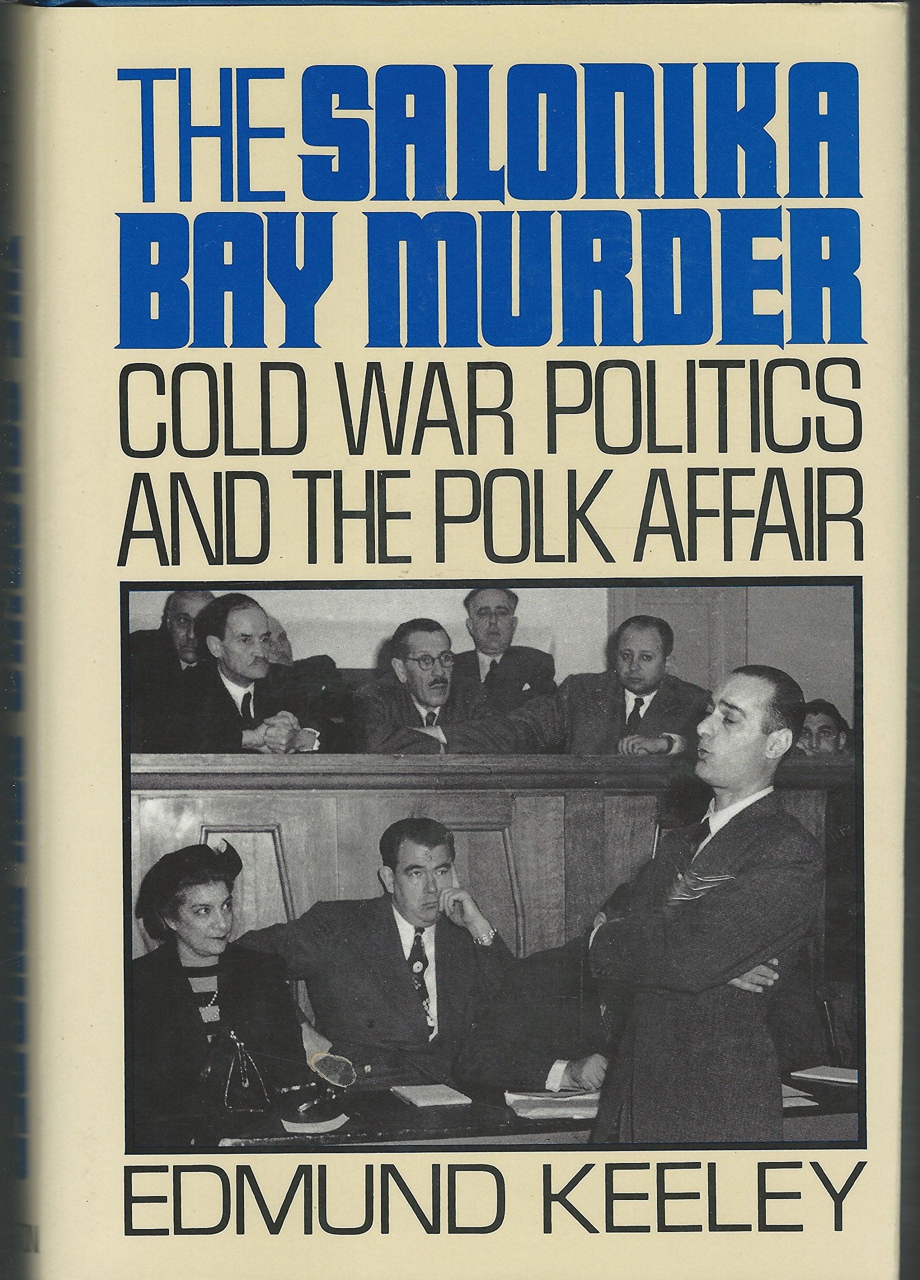 The Salonika Bay Murder: Cold War Politics And The Polk Affair-used