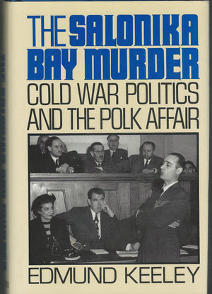 The Salonika Bay Murder: Cold War Politics And The Polk Affair-used