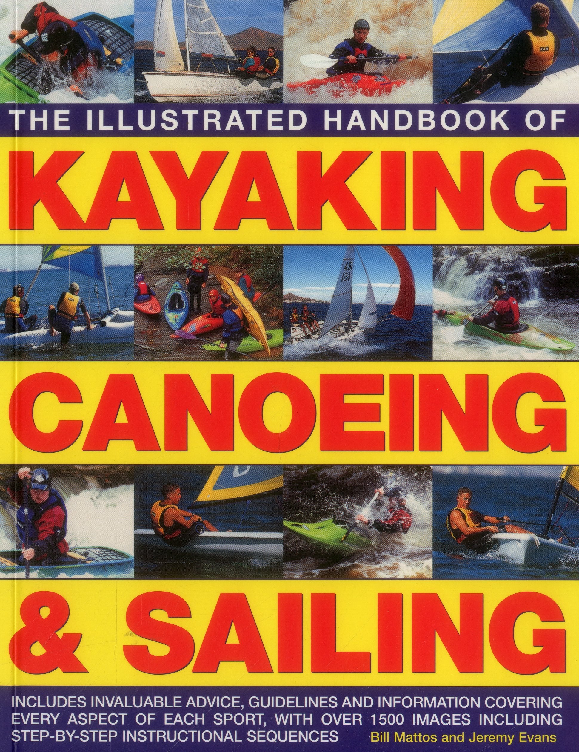 The Illustrated Handbook of Kayaking, Canoeing & Sailing: A Practical Guide To The Techniques Of Film Photography, Shown In Over,Used