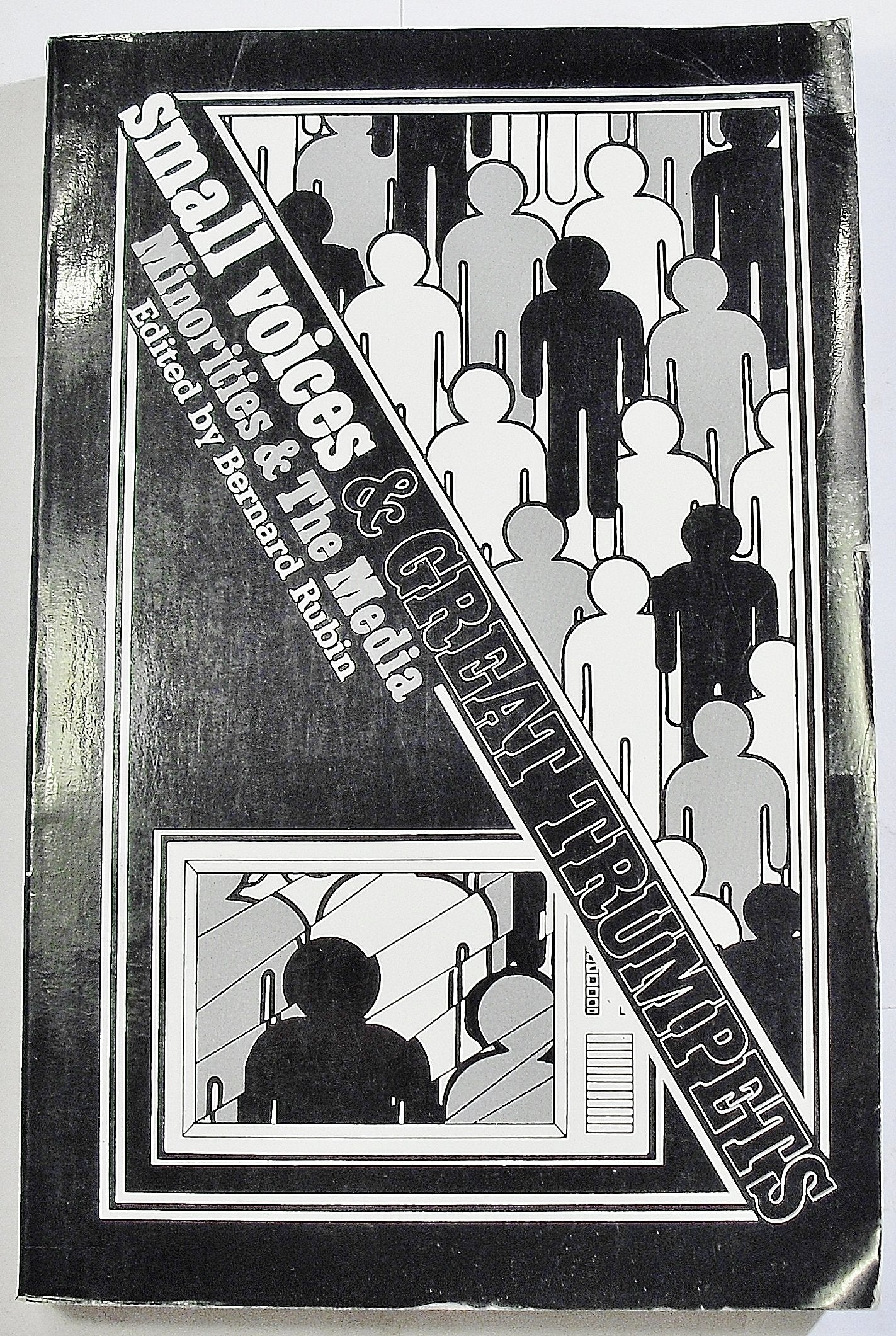 Small Voices and Great Trumpets: Minorities and the Media,Used