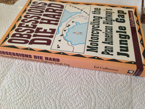 Obsessions Die Hard: Motorcycling the Pan American Highway's Jungle Gap,Used
