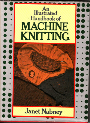 An Illustrated Handbook of Machine Knitting,New