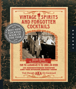 Vintage Spirits and Forgotten Cocktails: From the Alamagoozlum to the Zombie 100 Rediscovered Recipes and the Stories Behind The,Used