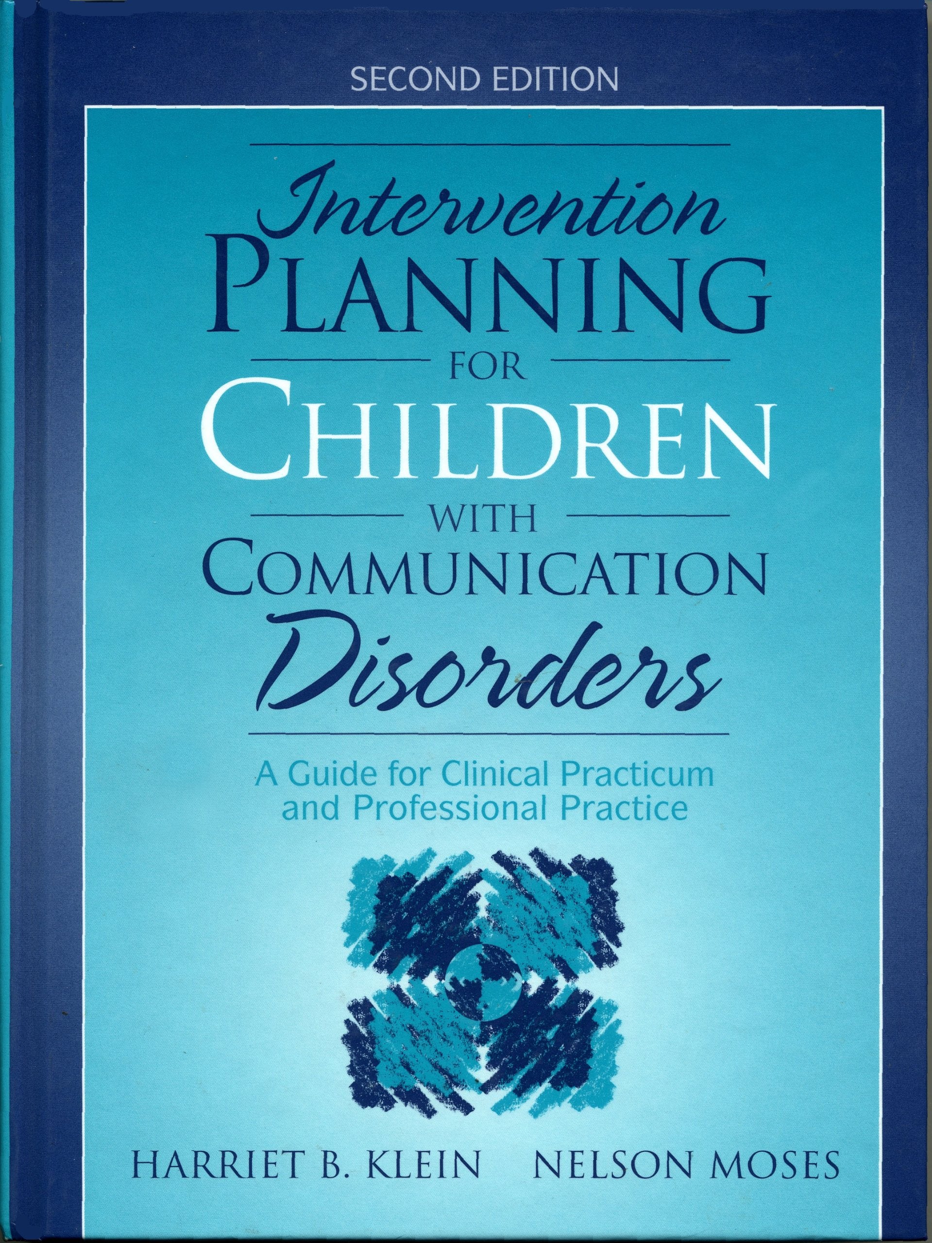 Intervention Planning for Children with Communication Disorders: A Guide for Clinical Practicum and Professional Practice (2nd E,New