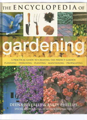 The Encyclopedia of Gardening: A Practical Guide To Creating the Perfect Garden: Planning * Designing * Planting * Maintaining *,Used