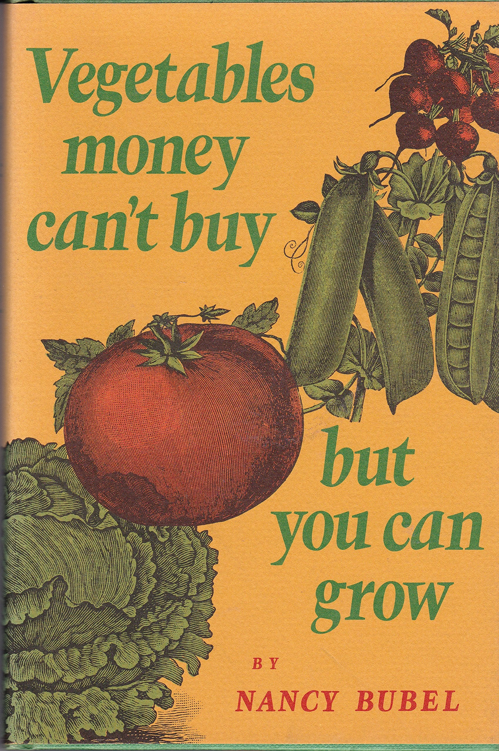 Vegetables money cant buy, but you can grow