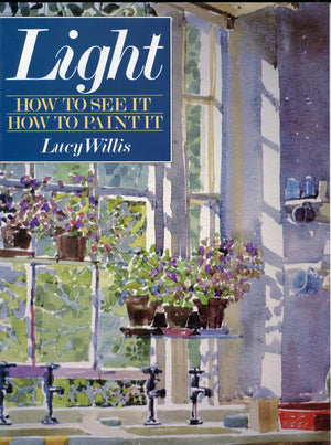 Light: How To See It, How To Paint It-used