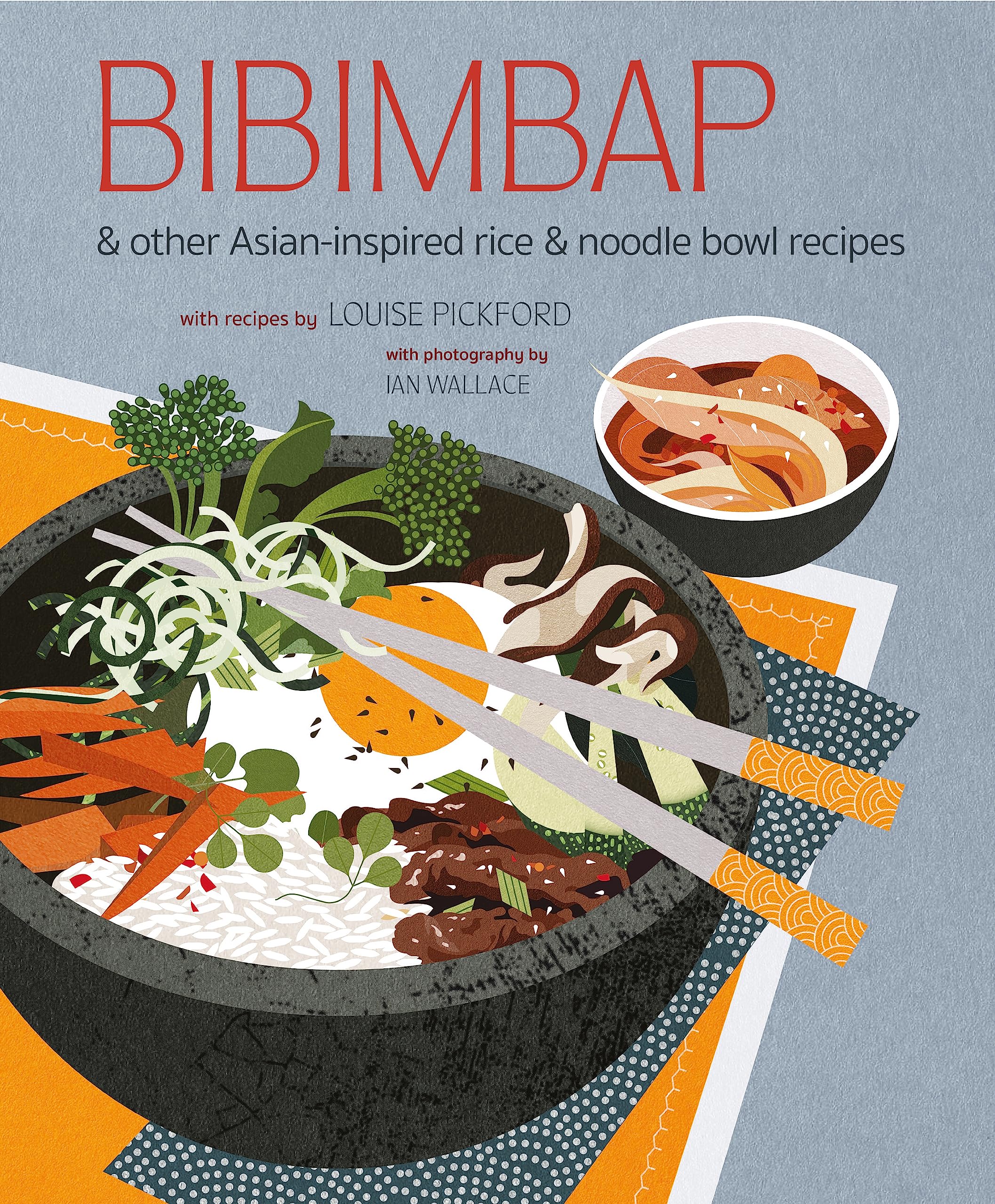 Bibimbap: And Other Asianinspired Rice & Noodle Bowl Recipes,New