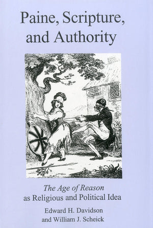Paine, Scripture, and Authority: The Age of Reason As Religious and Political Ideal,Used