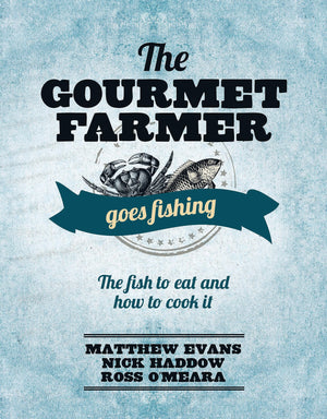 The Gourmet Farmer Goes Fishing: The Fish to Eat and How to Cook It,Used