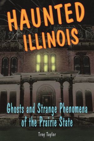Haunted Illinois: Ghosts And Strange Phenomena Of The Prairie State (Haunted Series),Used