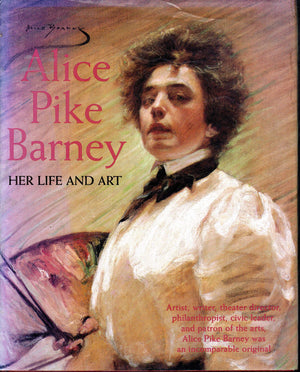 Alice Pike Barney: Her Life and Art,Used