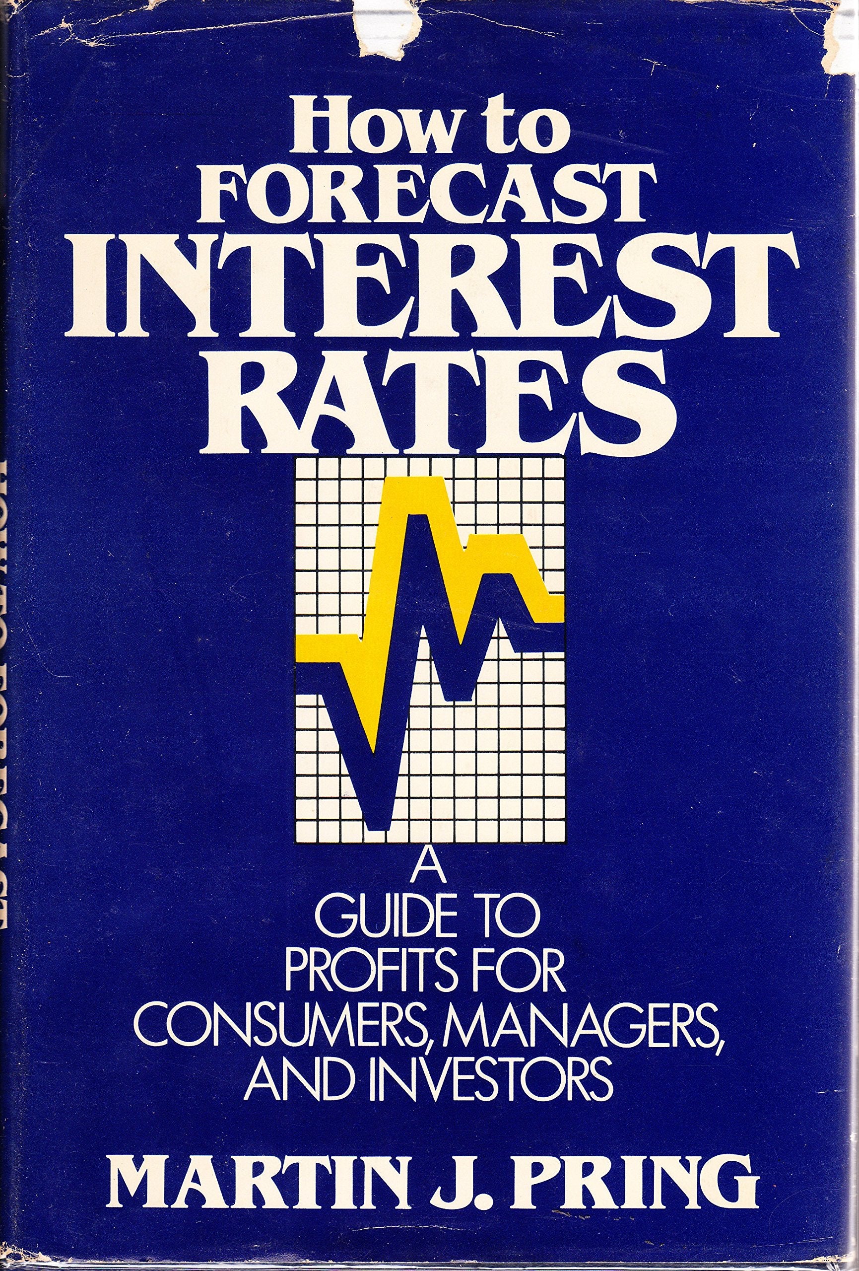 How To Forecast Interest Rates: A Guide To Profits For Consumers Managers, And Investors,Used