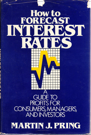 How To Forecast Interest Rates: A Guide To Profits For Consumers Managers, And Investors,Used