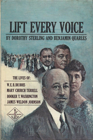 Lift Every Voice: The Lives Of Booker T. Washington, W.E.B. Du Bois, Mary Church Terrell And James Weldon Johnson,New