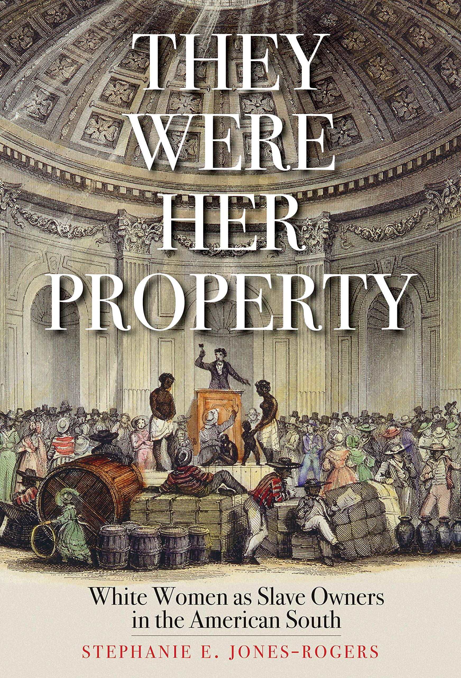 They Were Her Property: White Women as Slave Owners in the American South,Used
