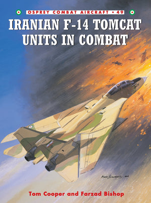 Iranian F14 Tomcat Units In Combat (Combat Aircraft, 49)