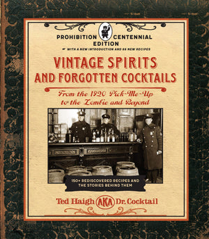 Vintage Spirits and Forgotten Cocktails: Prohibition Centennial Edition: From the 1920 PickMeUp to the Zombie and Beyond  150,Used