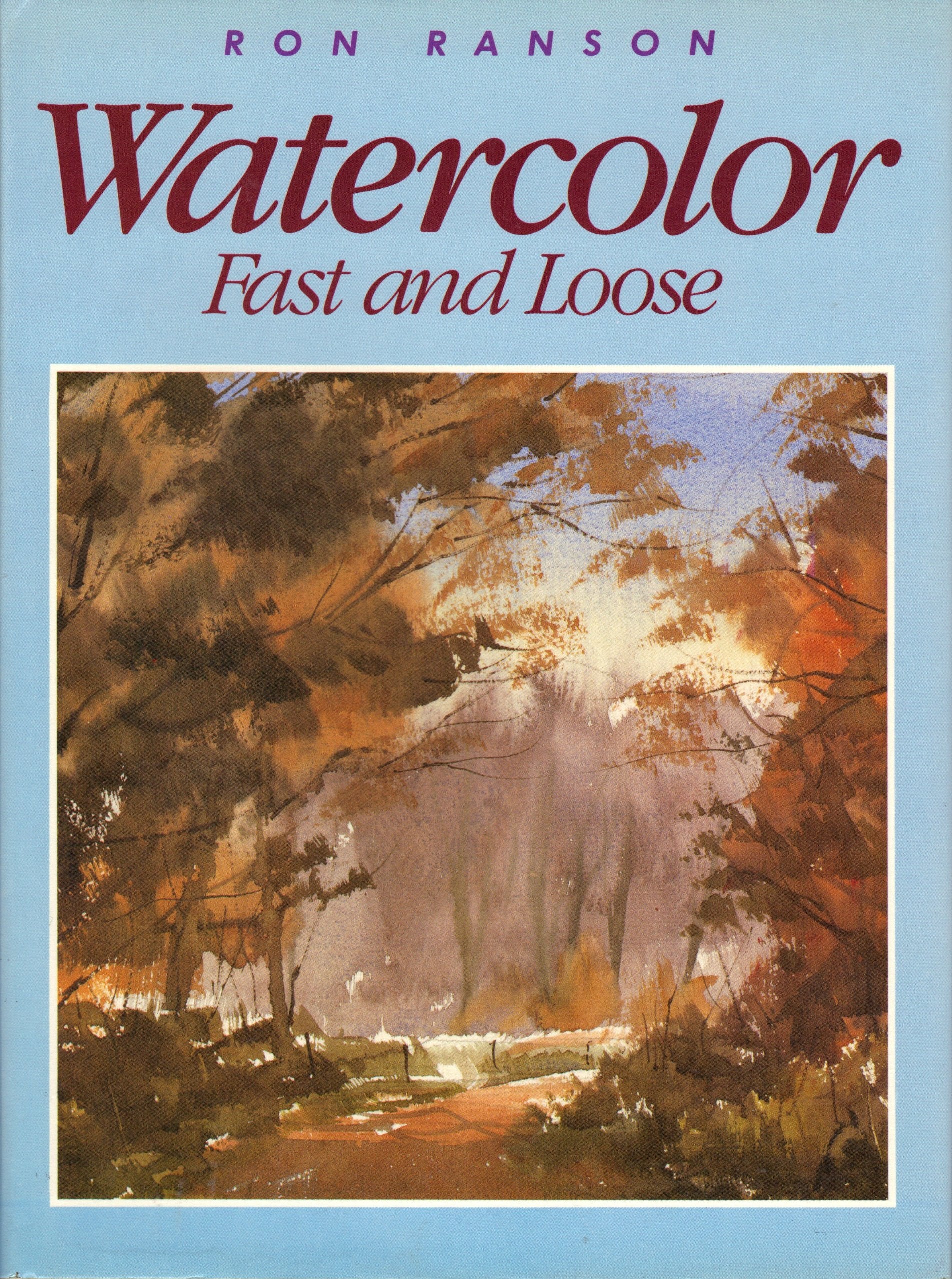 Watercolor: Fast and Loose,New