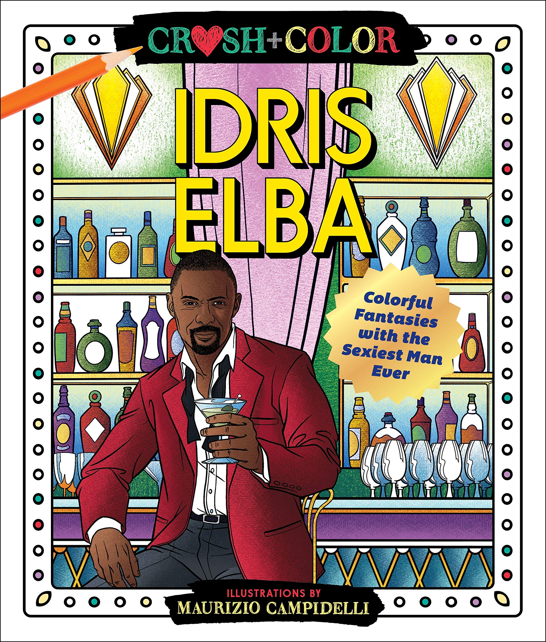 Crush and Color: Idris Elba: Colorful Fantasies with the Sexiest Man Ever (Crush + Color),Used