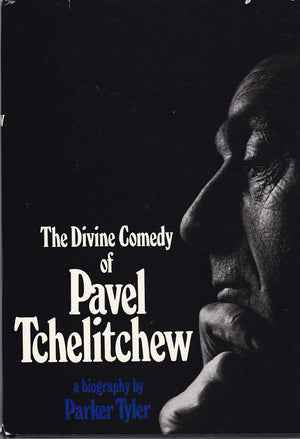 The Divine Comedy Of Pavel Tchelitchew. A Biography