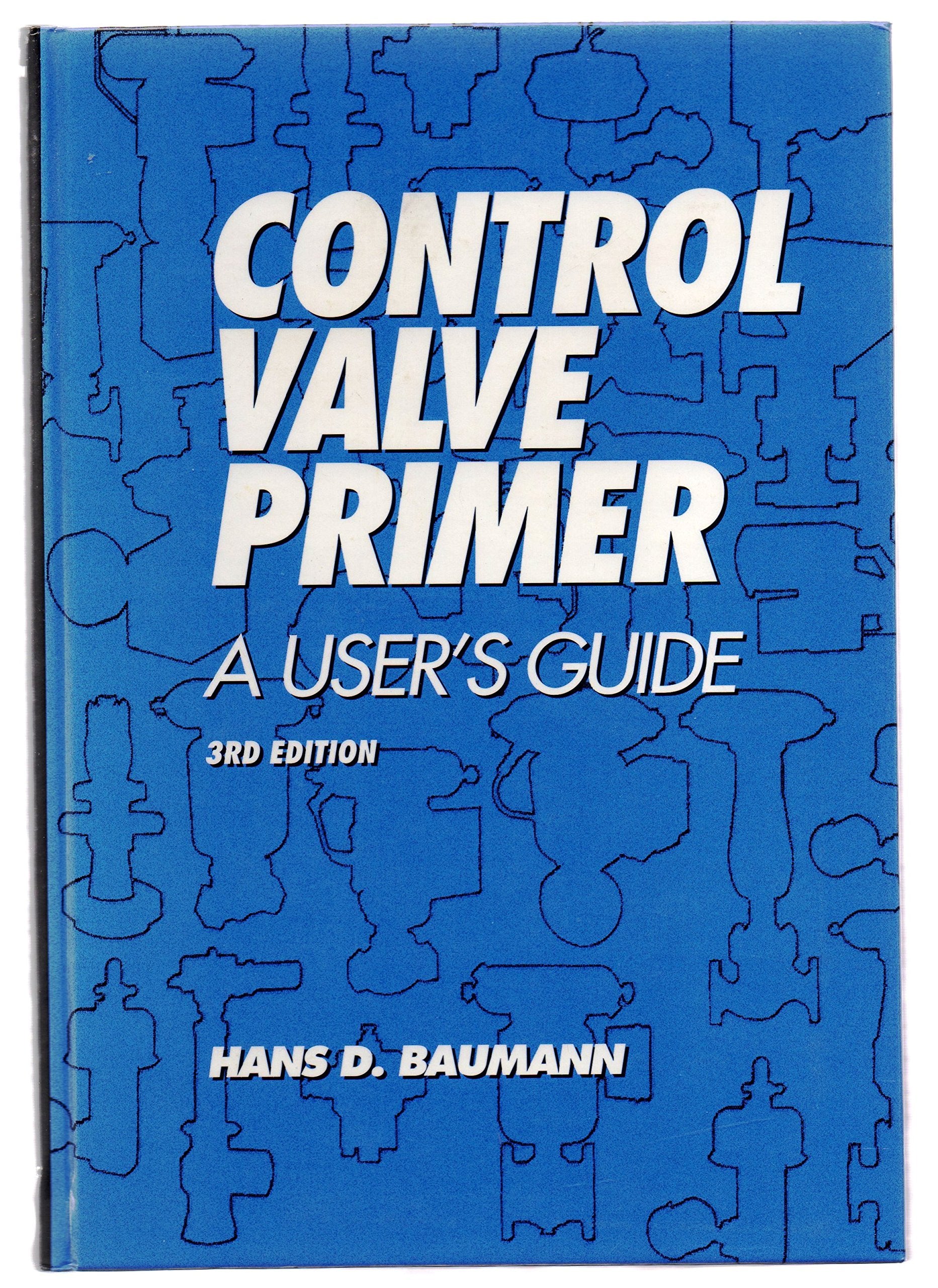 Control Valve Primer: A User's Guide,Used