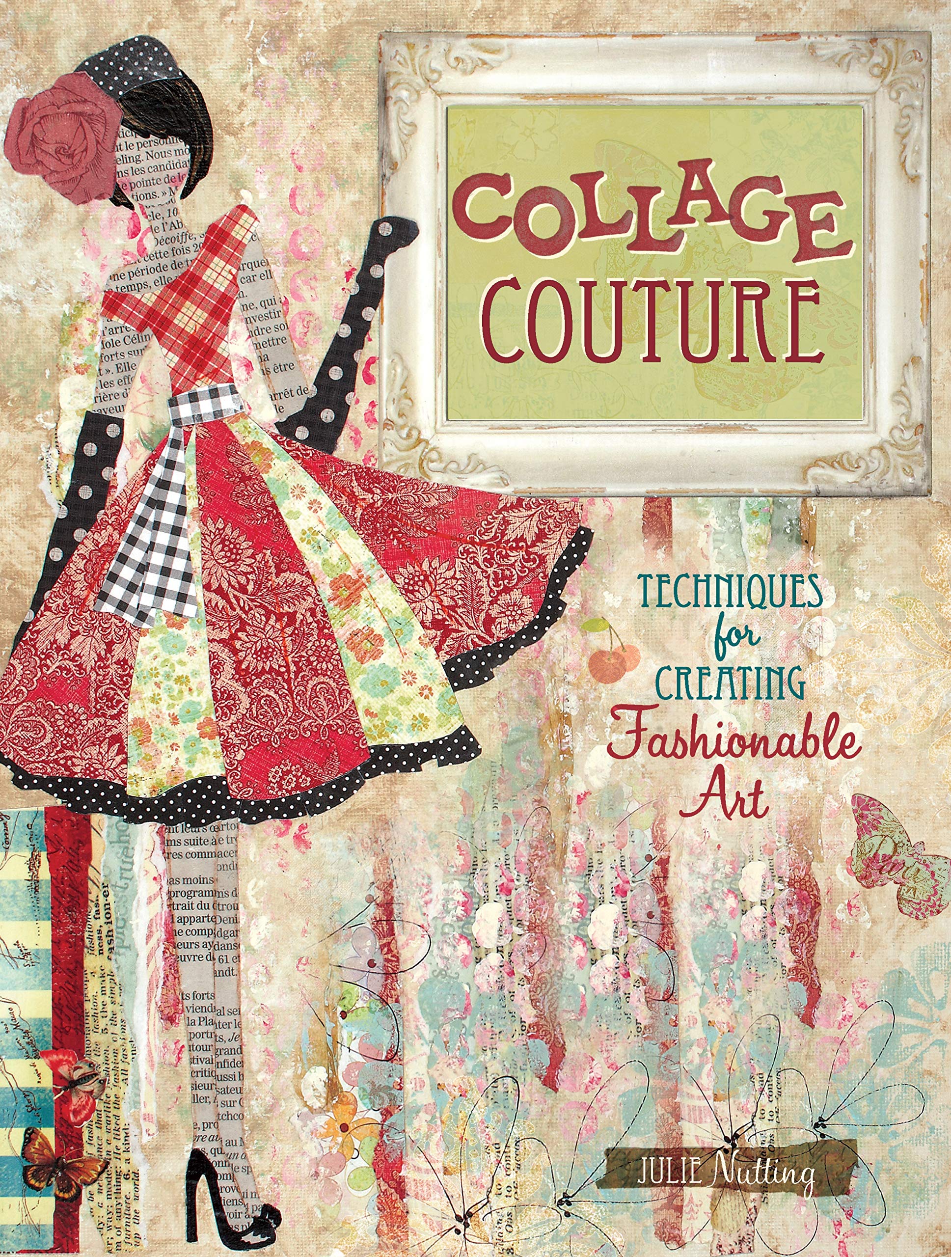 Collage Couture: Techniques for Creating Fashionable Art,Used