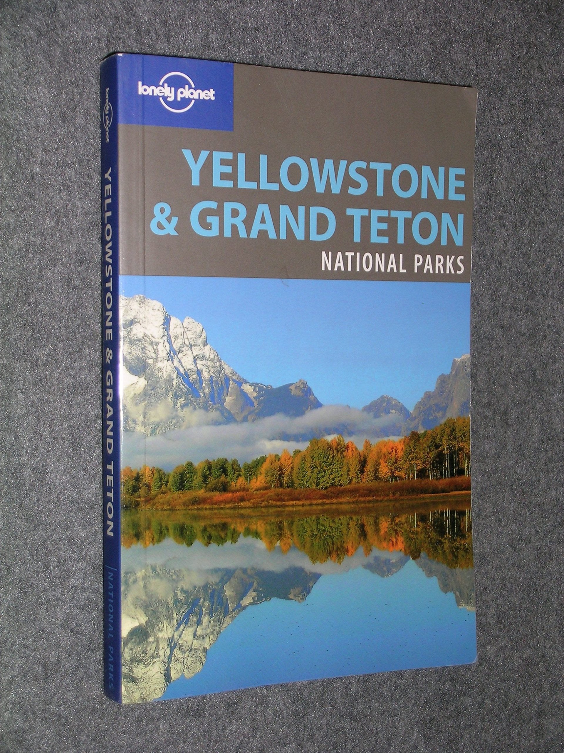 Lonely Planet Yellowstone & Grand Teton National Parks,New
