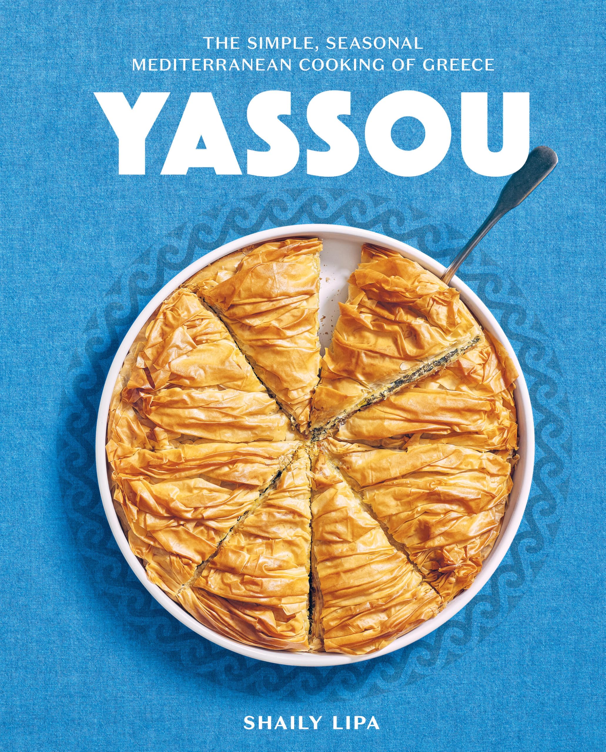 Yassou: The Simple, Seasonal Mediterranean Cooking of Greece,New