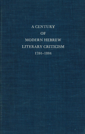 A Century of Modern Hebrew Literary Criticism, 17841884,Used