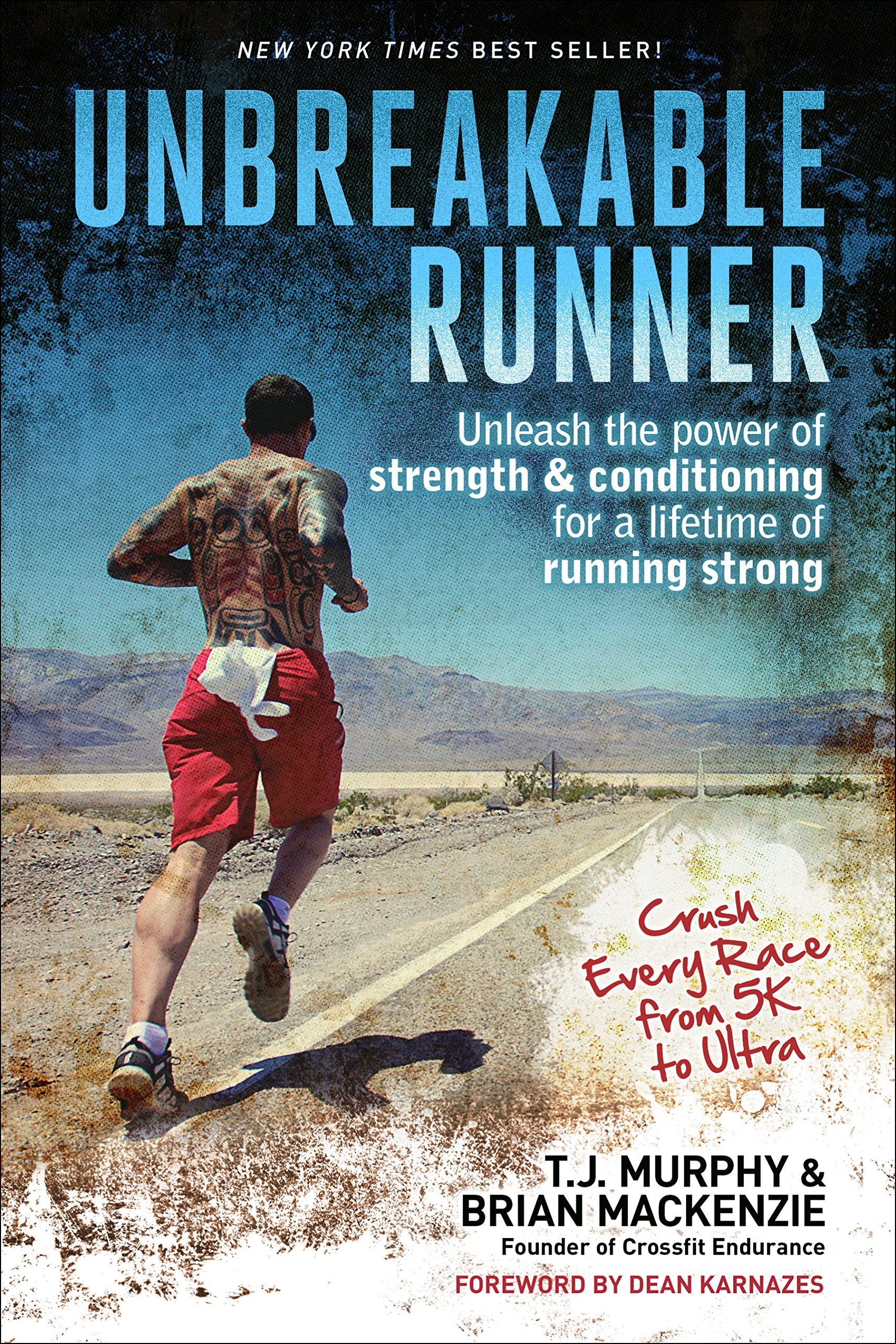 Unbreakable Runner: Unleash The Power Of Strength & Conditioning For A Lifetime Of Running Strong