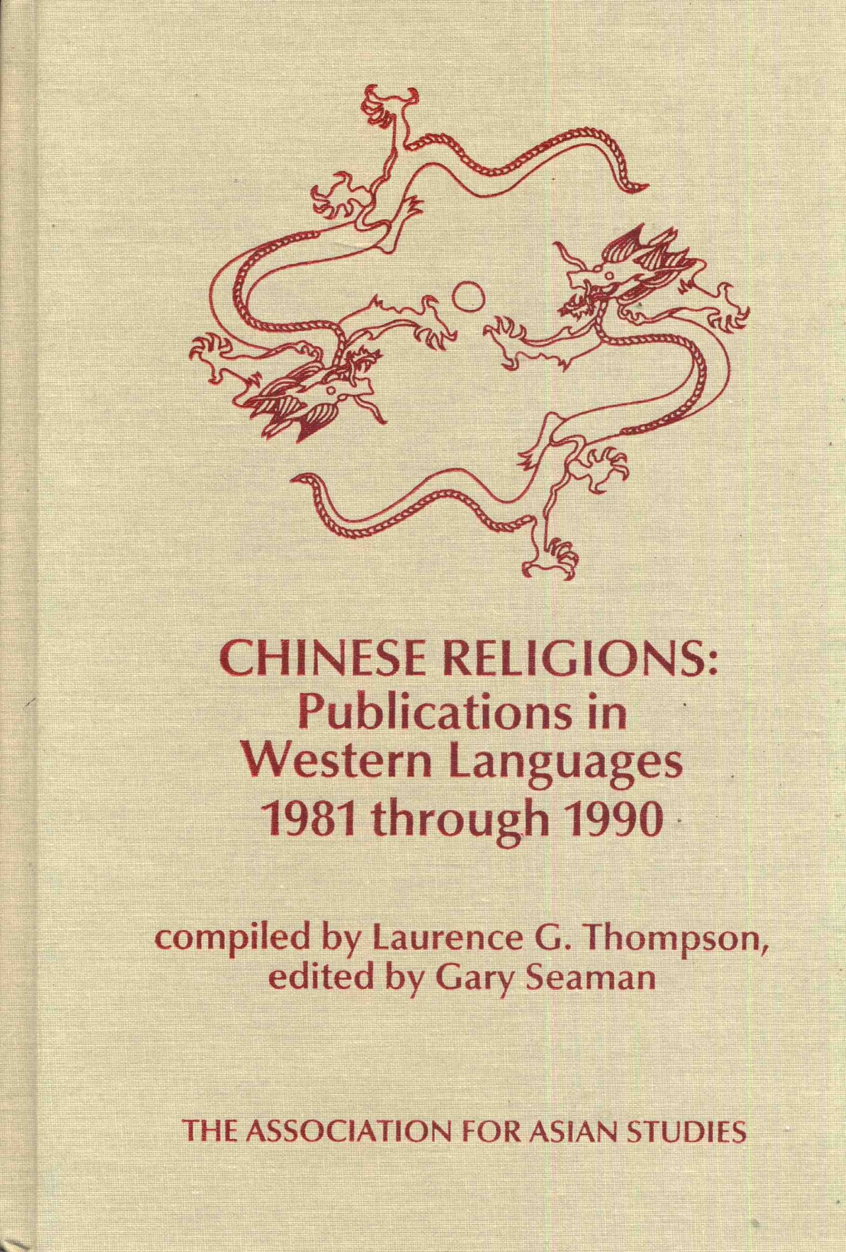 Chinese Religions: Publications in Western Languages 1981 Through 1990 (MONOGRAPHS OF THE ASSOCIATION FOR ASIAN STUDIES),Used