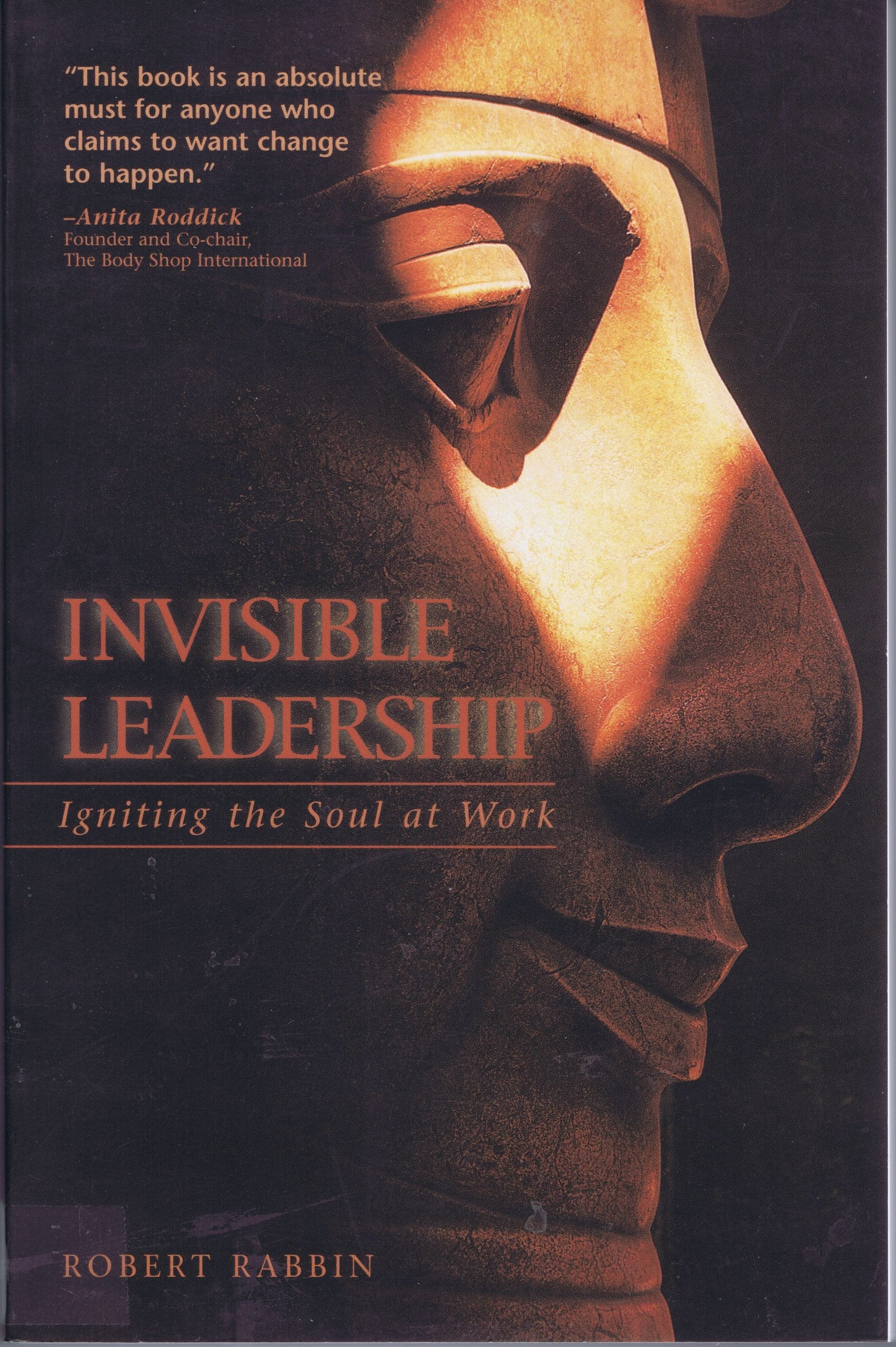 Invisible Leadership: Igniting the Soul at Work,Used