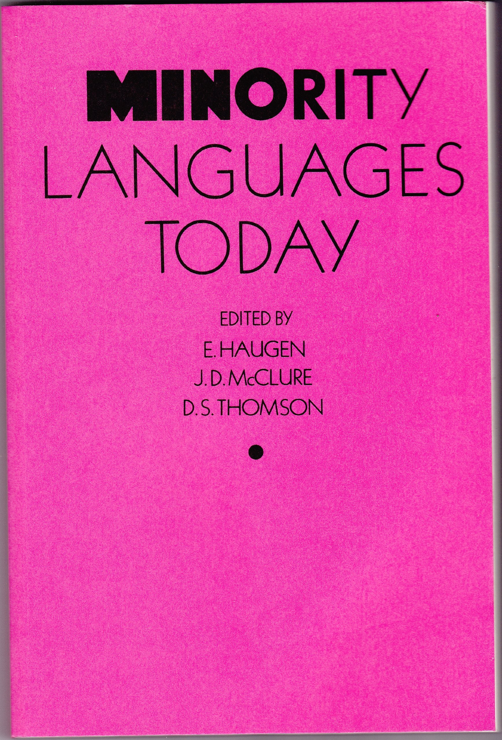 Minority Languages Today: A Selection from the Papers Read at the First International Conference on Minority Languages Held at G,Used