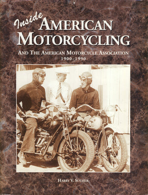 Inside American Motorcycling And The American Motorcycle Association 19001990,Used