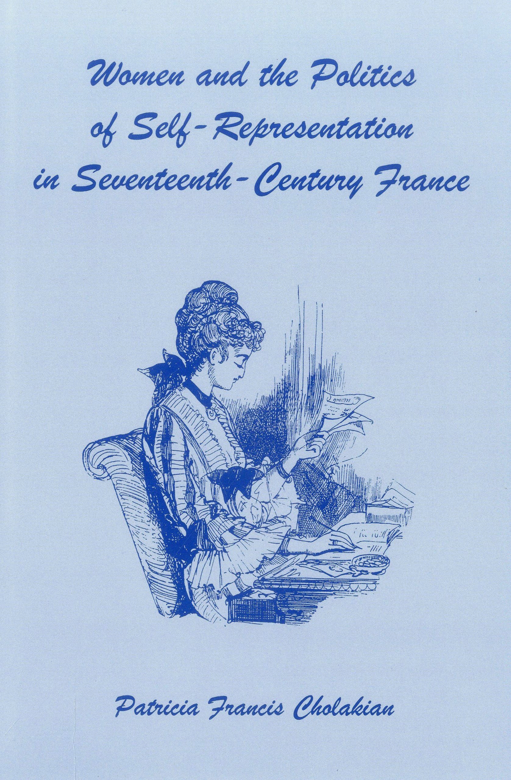 Women And The Politics Of SelfRepresentation in SeventeenthCentury France,Used