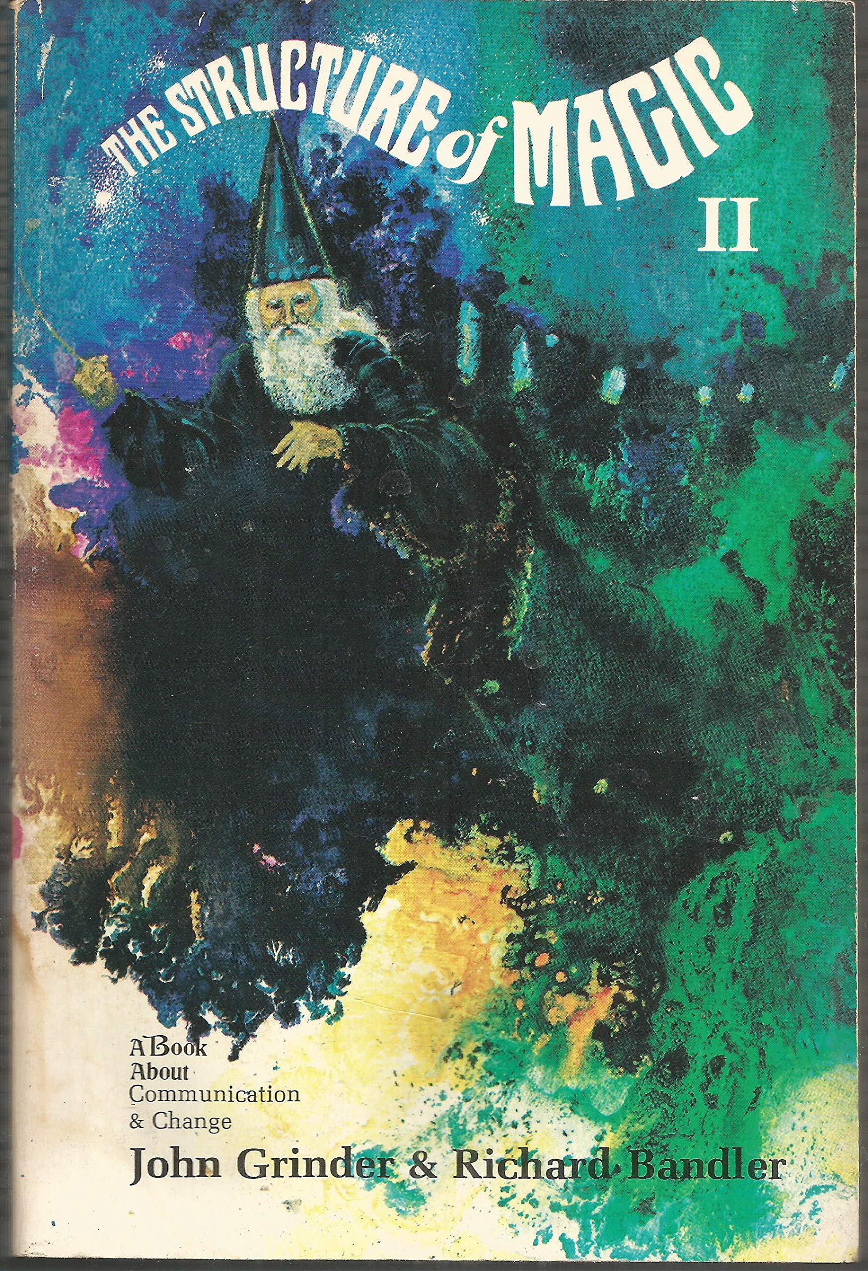 The Structure of Magic II: A Book About Communication and Change,New