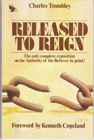 Released to Reign: The Power and Authority of the Believer,Used