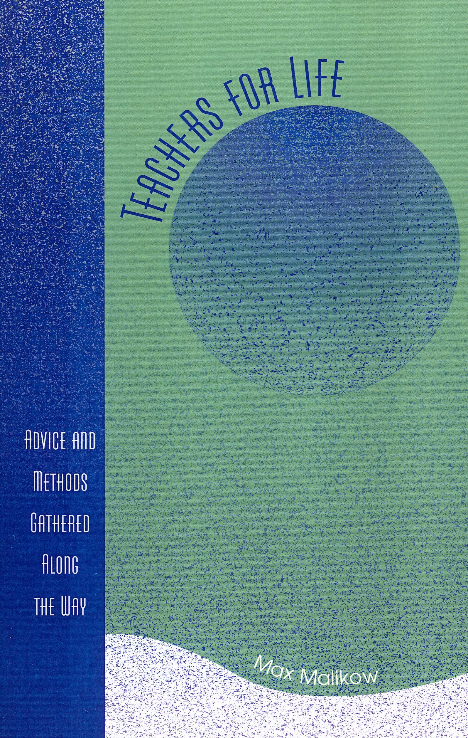 Teachers for Life: Advice and Methods Gathered Along the Way,Used