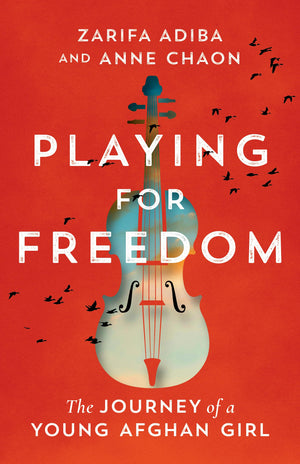 Playing for Freedom: The Journey of a Young Afghan Girl,New