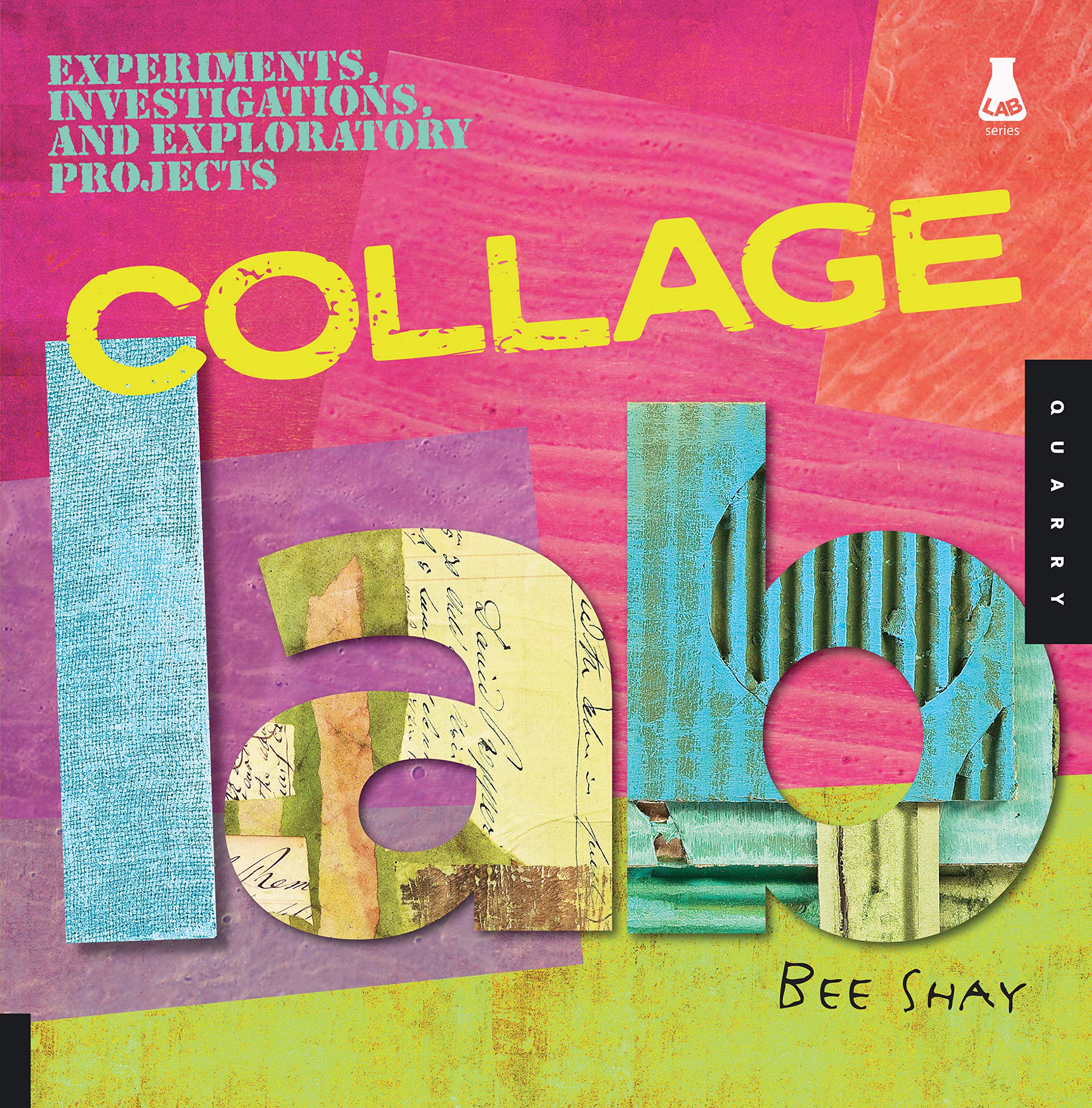 Collage Lab: Experiments, Investigations, and Exploratory Projects (Lab Series),New