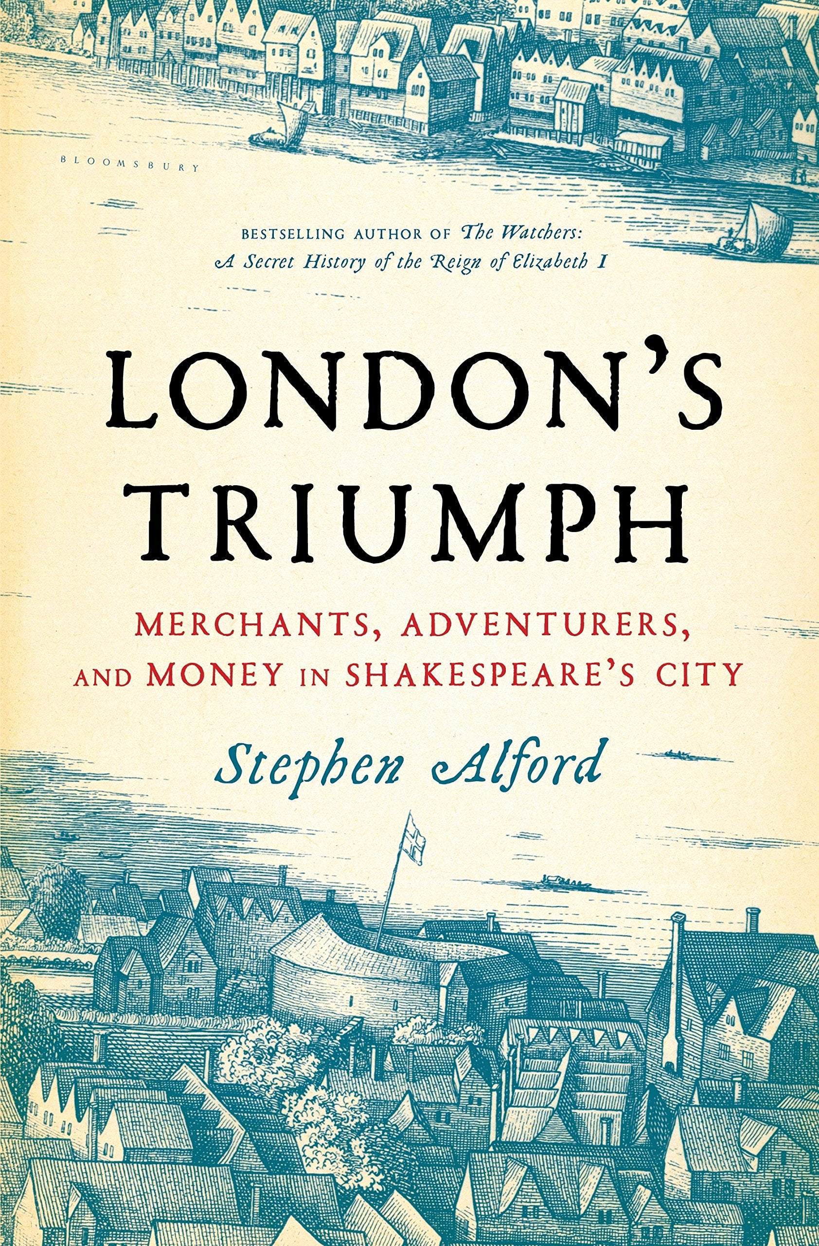 London's Triumph: Merchants, Adventurers, and Money in Shakespeare's City,New