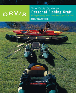 The Orvis Guide to Personal Fishing Craft: Fishing Effectively from Canoes, Kayaks, and Inflatables,Used