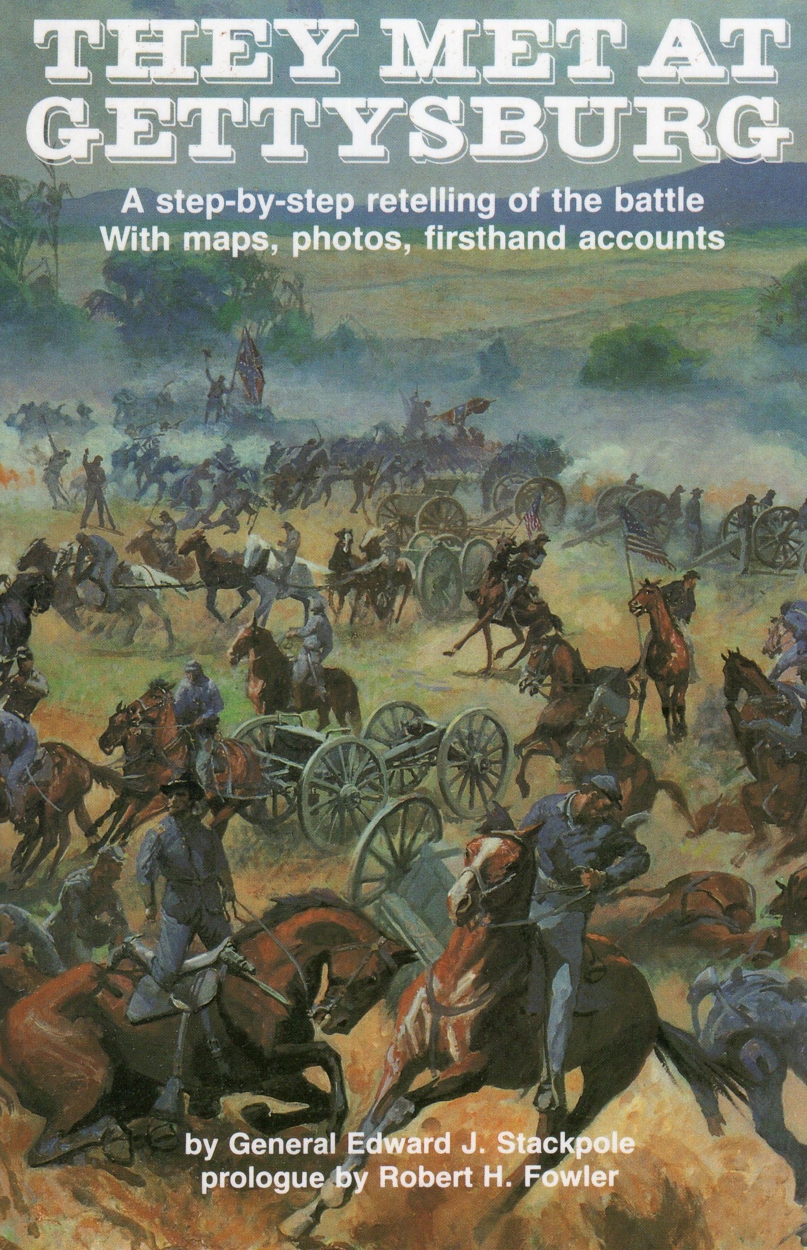 They Met At Gettysburg: A Stepbystep Retelling Of The Battle With Maps, Photos, Firsthand Accounts,Used