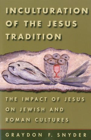 Inculturation of the Jesus Tradition: The Impact of Jesus on Jewish and Roman Cultures,Used