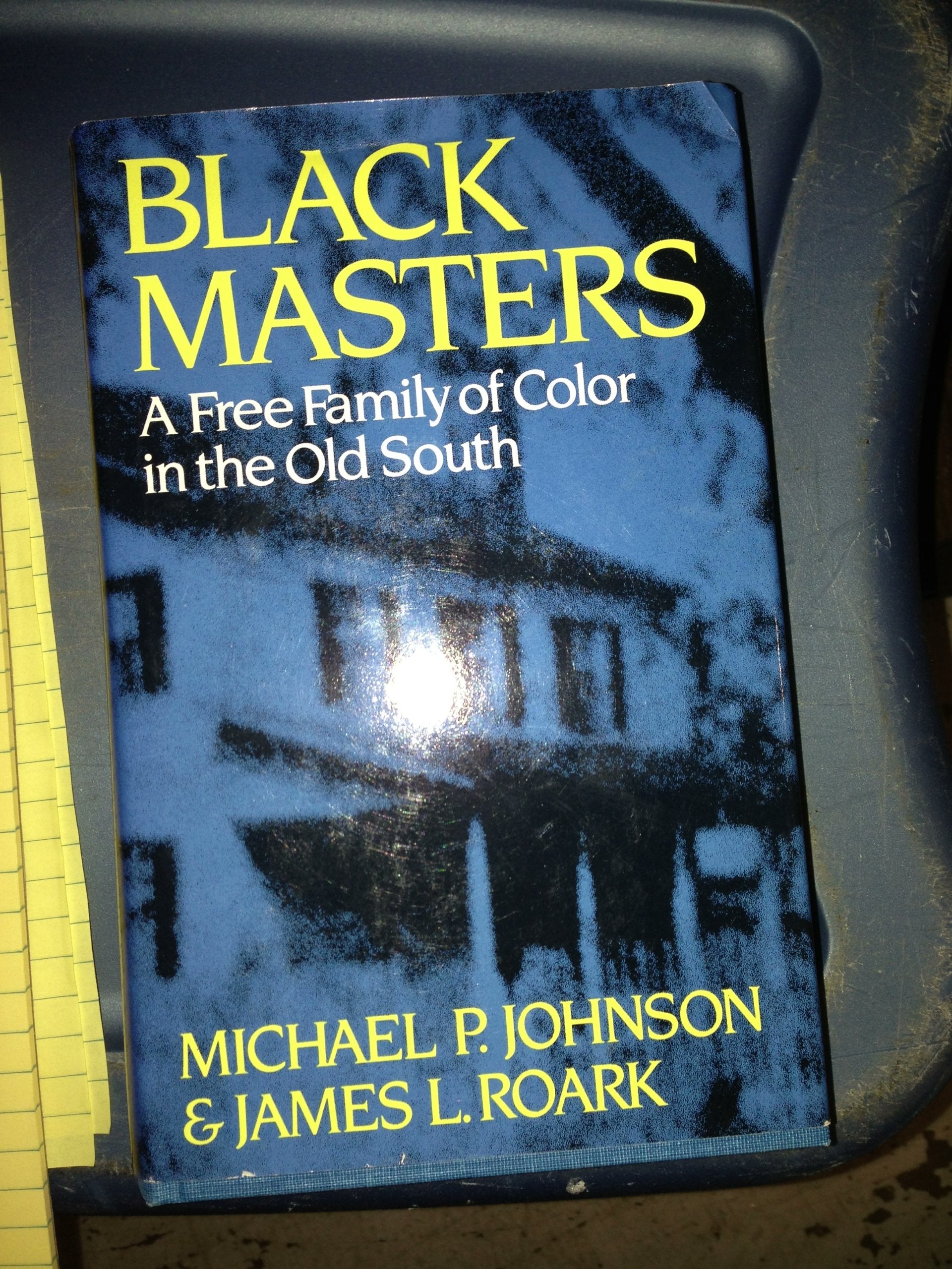 Black Masters: A Free Family of Color in the Old South,Used