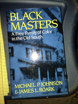 Black Masters: A Free Family of Color in the Old South,Used