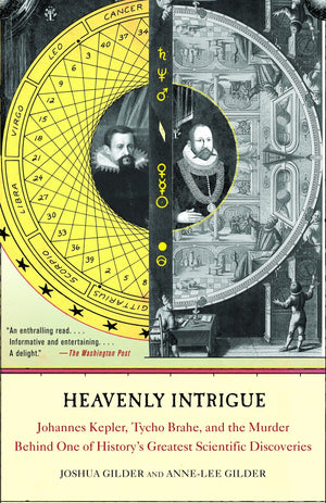 Heavenly Intrigue: Johannes Kepler, Tycho Brahe, and the Murder Behind One of History's Greatest Scientific Discoveries,New