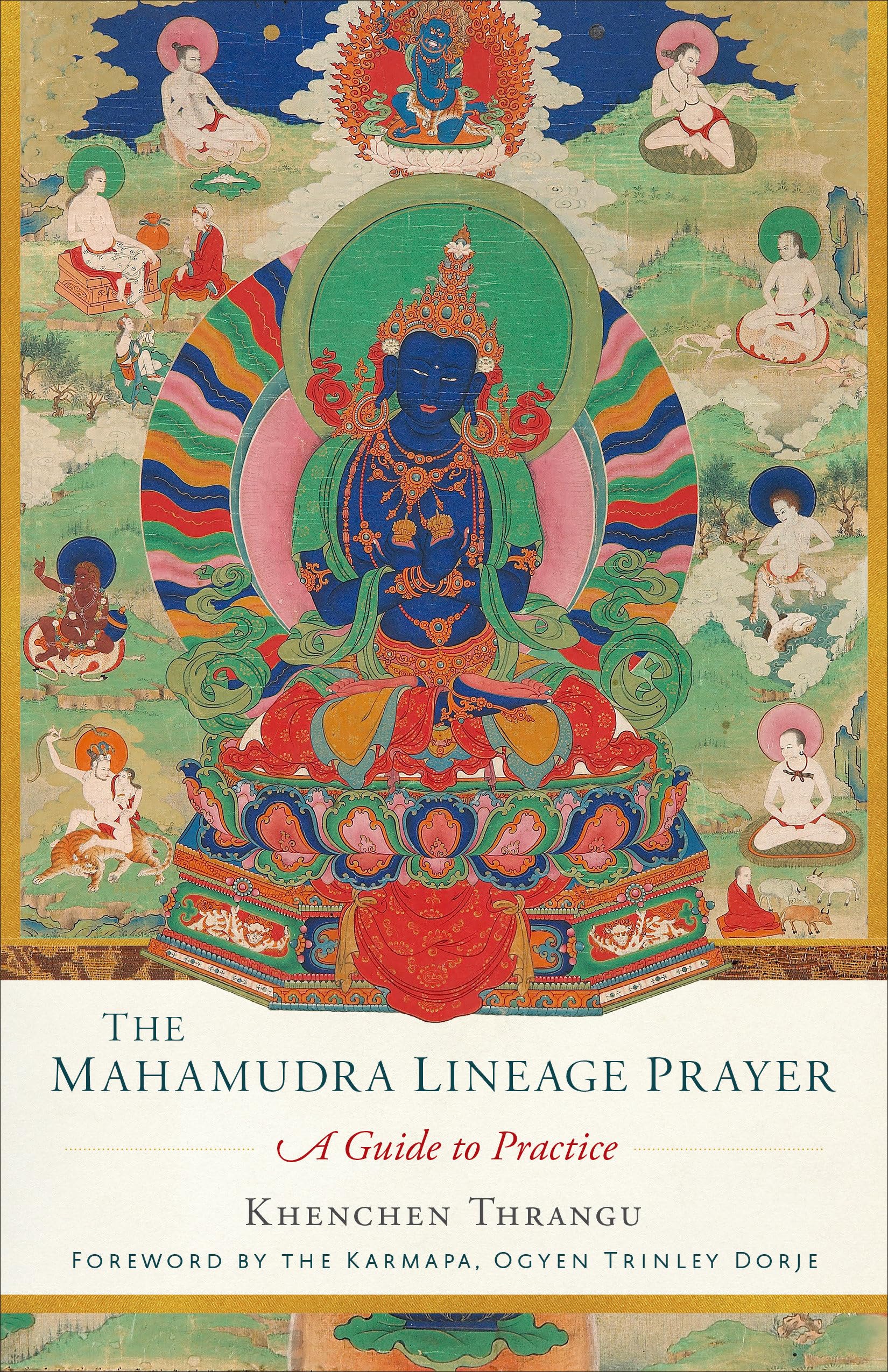 The Mahamudra Lineage Prayer: A Guide to Practice,Used