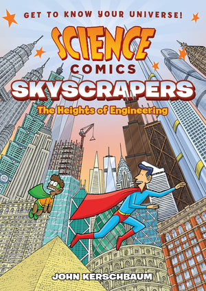 Science Comics: Skyscrapers: The Heights Of Engineering